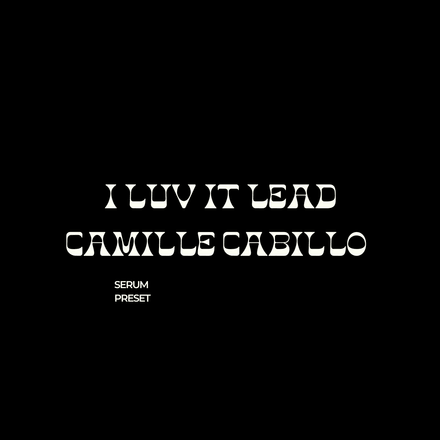 I LUV IT LEAD BY CAMILA CABELLO (SERUM PRESET)