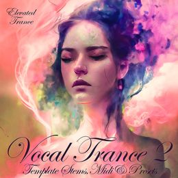 Vocal Trance 2 Template Stems, MIDI &amp; Bonus Spire Presets