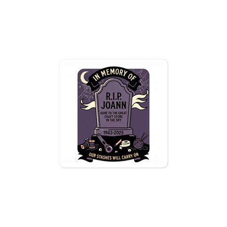 R.I.P. Joann Sticker — A Craft Store Memorial