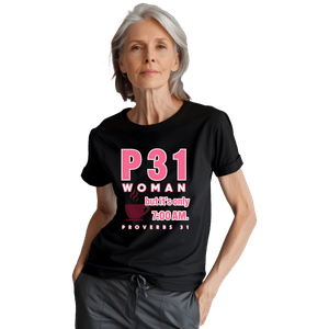 P31 WOMAN BUT IT&#x27;S ONLY 7:00 AM – A Morning Salute to Strong Women of Faith