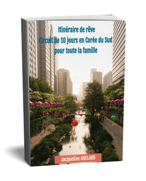 Itinéraire de rêve. Circuit de 10 jours en Corée du Sud pour toute la famille.