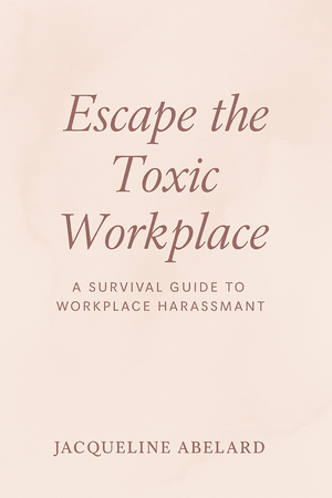 Escape the toxic workplace.