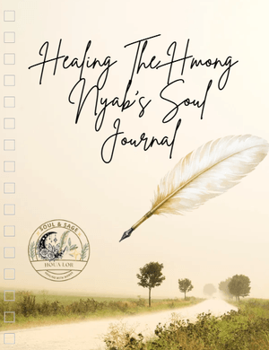 Healing The Hmong Nyab's Soul Journal