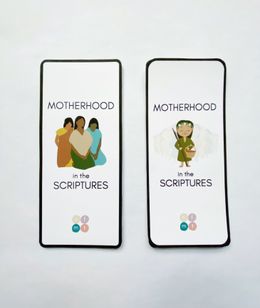 Motherhood in the Scriptures (Ward Version)