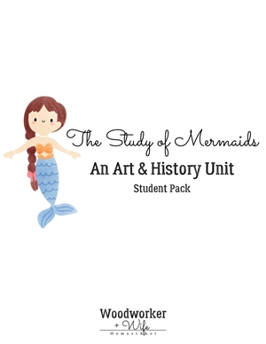 The Study of Mermaids: An Art and History Unit