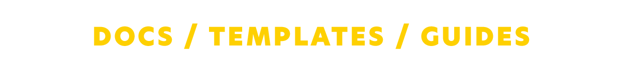 DOCS / TEMPLATES / GUIDES