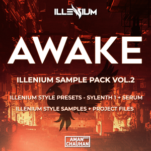 AWAKE - Illenium Inspired Sample Pack Vol.2 [Presets + Samples + Project Files]