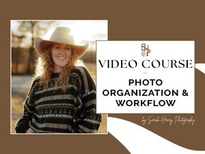 VIDEO COURSE: Photo Organization &amp; Workflow