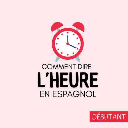 ¿Cómo decir LA HORA en ESPAÑOL?