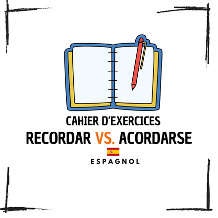 Cahier d&#x27;exercices / Cuadernillo  de ejercicios : RECORDAR vs ACORDARSE