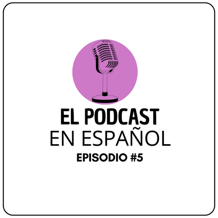 El PODCAST en ESPAÑOL - Episodio # 5 - Las redes sociales