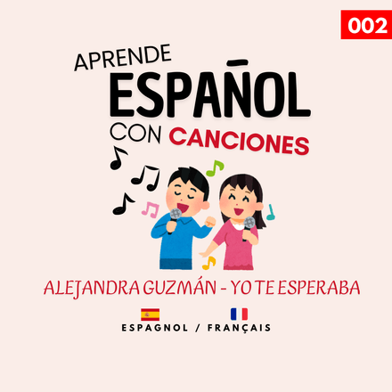 Español con CANCIONES 002 : YO TE ESPERABA - Alejandra Guzmán