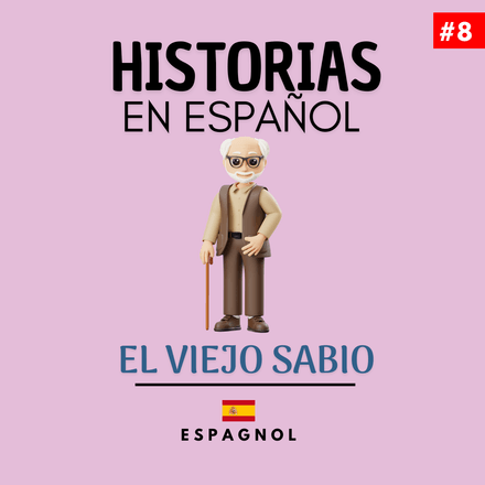 Historia #8 - EL VIEJO SABIO