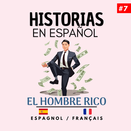 Historia #7 - EL HOMBRE RICO