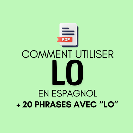 Comprendre LO en espagnol - 5 Utilisations de LO les plus courantes