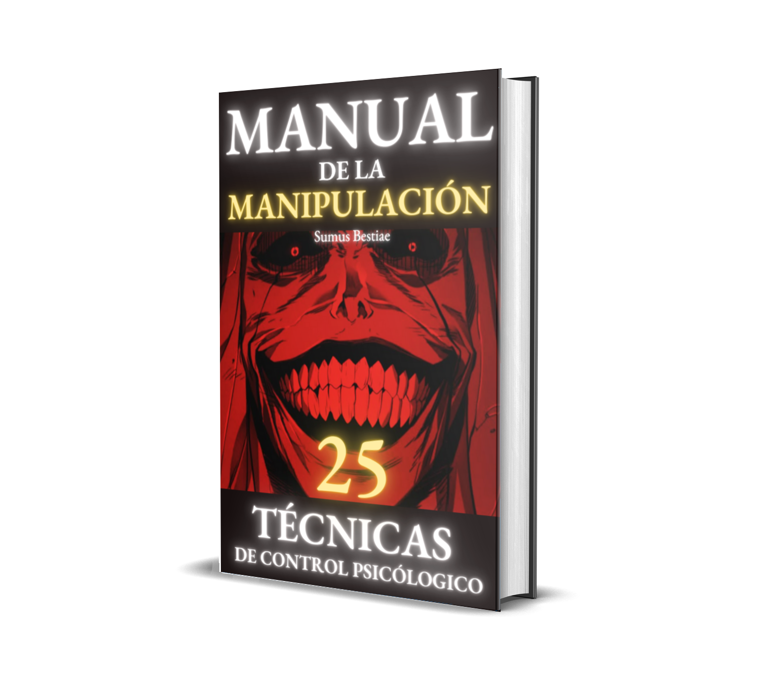 MANUAL DE LA MANIPULACIÓN - 25 Técnicas de CONTROL PSICOLÓGICO