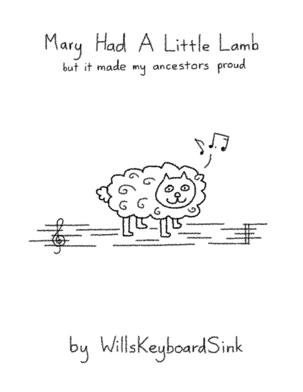 Mary Had A Little Lamb but it made my ancestors proud