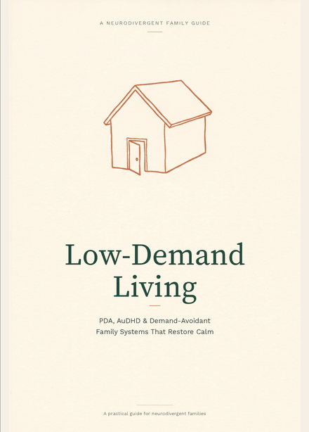 Low Demand Living: Thriving in Neurodiverse Families - PDA, AuDHD &amp; Demand Avoidant Family Systems