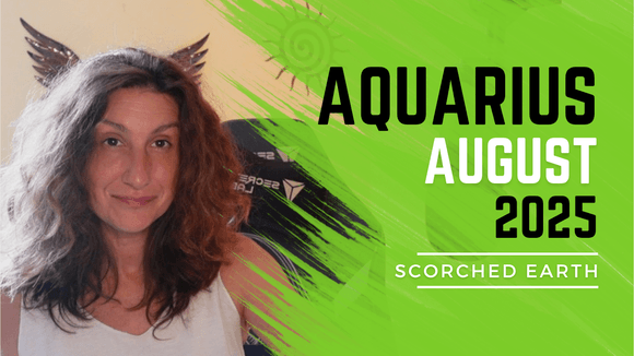 AQUARIUS || AUGUST 2025