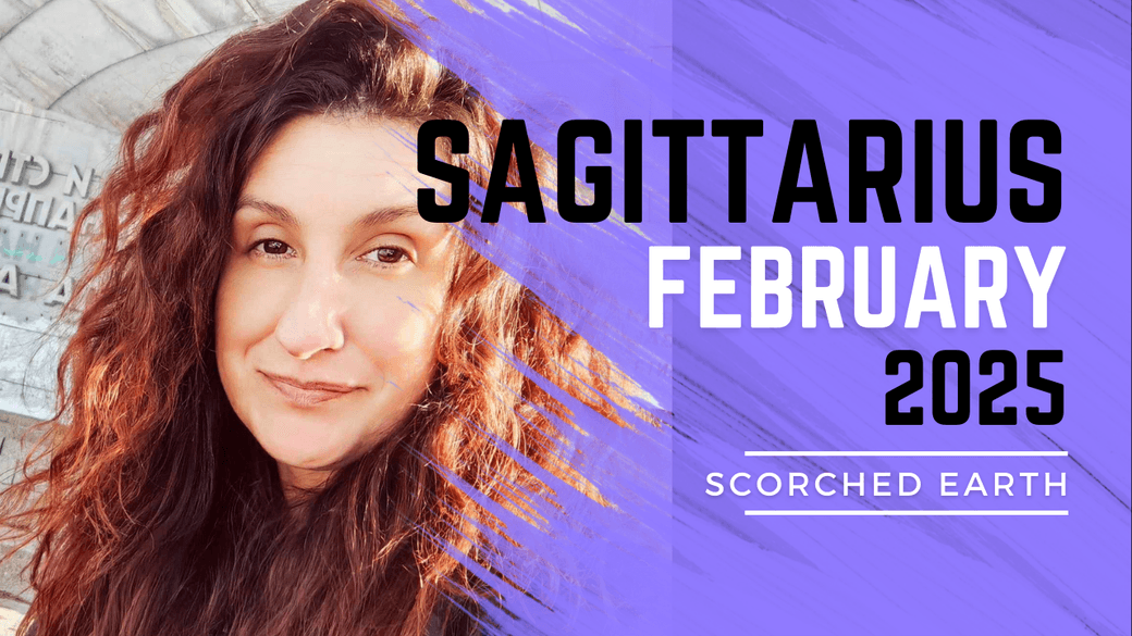 SAGITTARIUS || FEBRUARY 2025