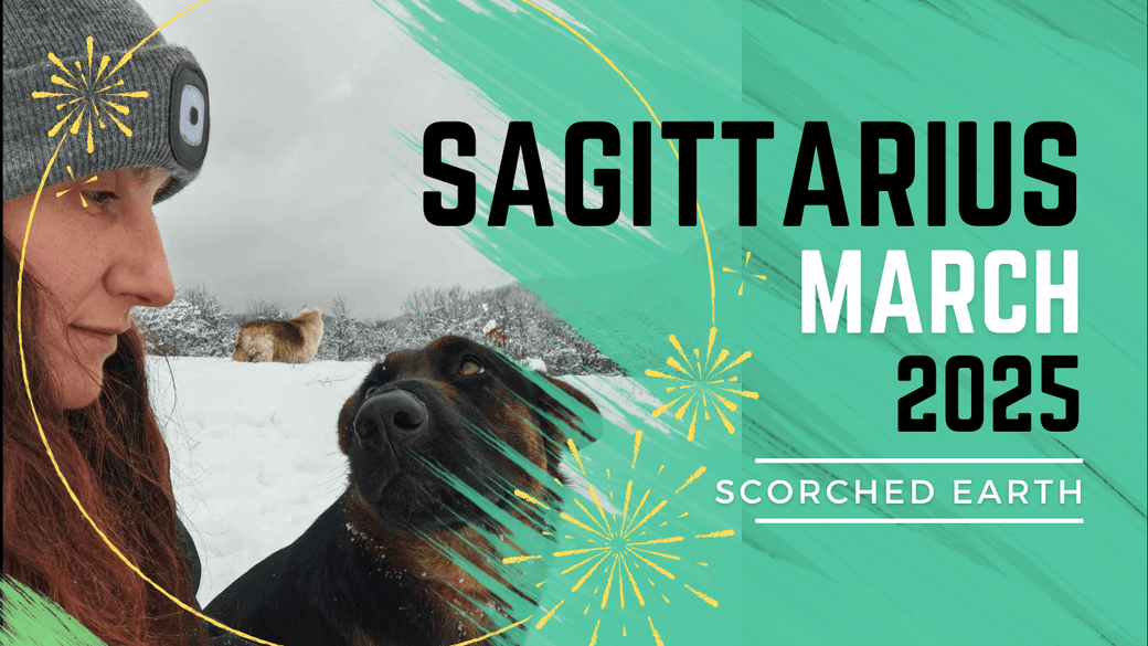 SAGITTARIUS || MARCH 2025