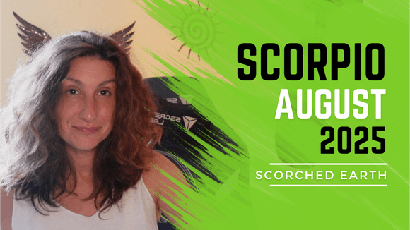 SCORPIO || AUGUST 2025