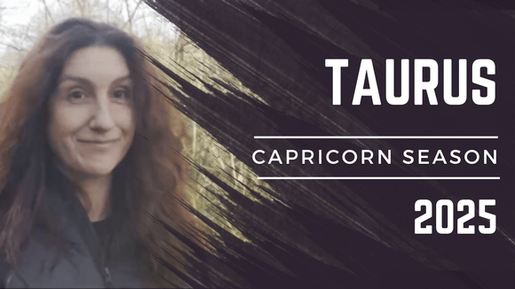 TAURUS || CAPRICORN SEASON 