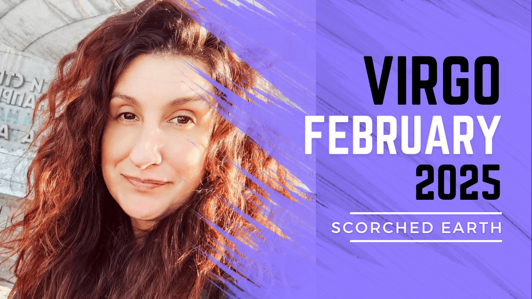 VIRGO || FEBRUARY 2025
