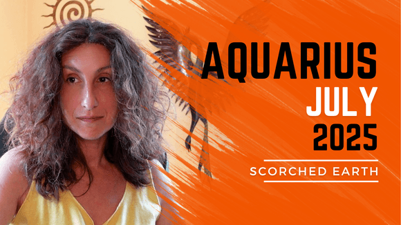AQUARIUS || JULY 2025