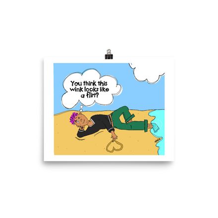 You Think This Wink&#x27;s A Flirt? Poster (8x10) 