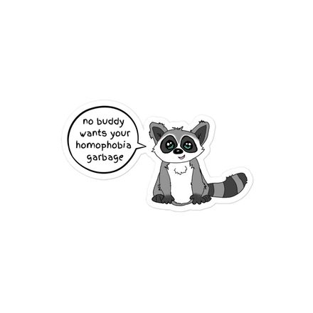 No Buddy Wants Your Homophobia Garbage Sticker (4x4)