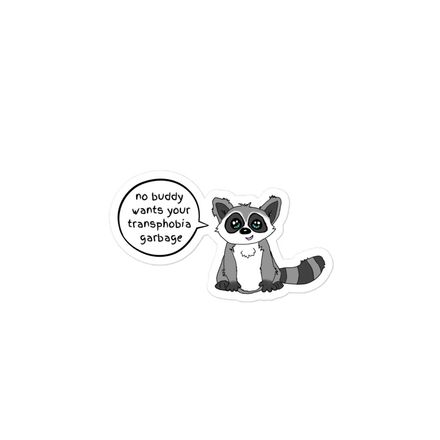 No Buddy Wants Your Transphobia Garbage Sticker (4x4)