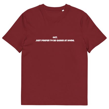 Out. Just Prefer to Be Queer at Home Organic Tee (Adult)