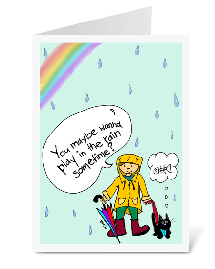 Wanna Play In The Rain Greeting Card