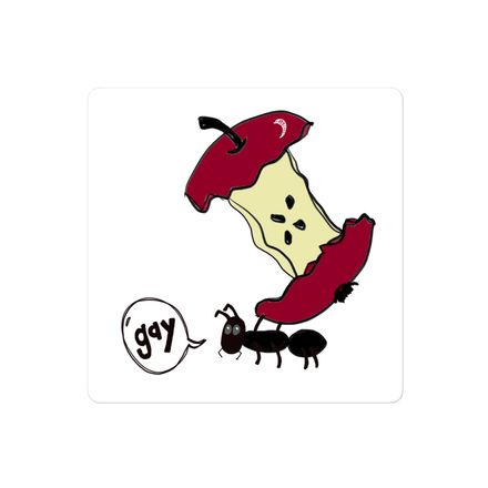 Ant Says Gay Sticker (4 x4) 