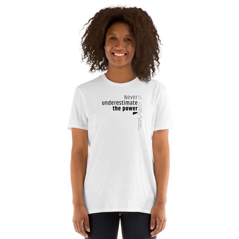 / Never Underestimate the Power of Stupid People in Large Groups / t-shirt / light