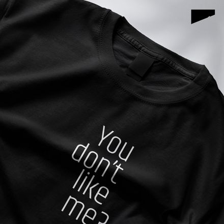 / You Don’t Like Me? That’s Mutual / t-shirt / dark