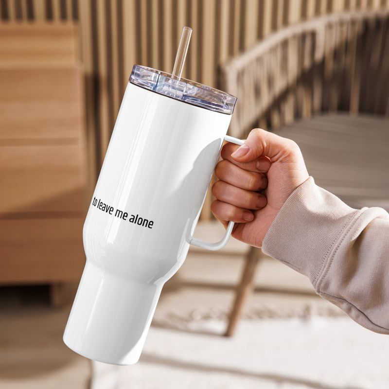 / It&#x27;s a Beautiful Day to Leave Me Alone / travel mug