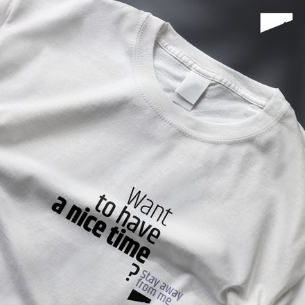 / Want to Have a Nice Time? Stay Away from Me / t-shirt / light