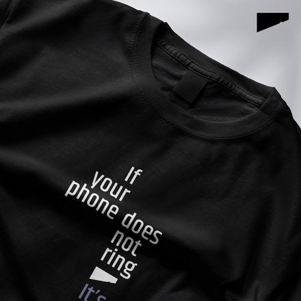 / If Your Phone Doesn&#x27;t Ring, It&#x27;s Me / t-shirt / dark