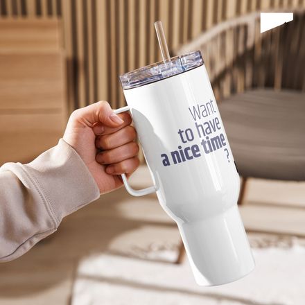 / Want to Have a Nice Time? Stay Away from Me / travel mug