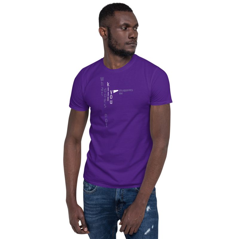 / What Doesn&#x27;t Kill You Disappoints Me / t-shirt / dark