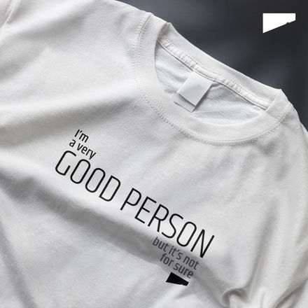 / I’m a Very Good Person. But It’s Not for Sure / t-shirt / light