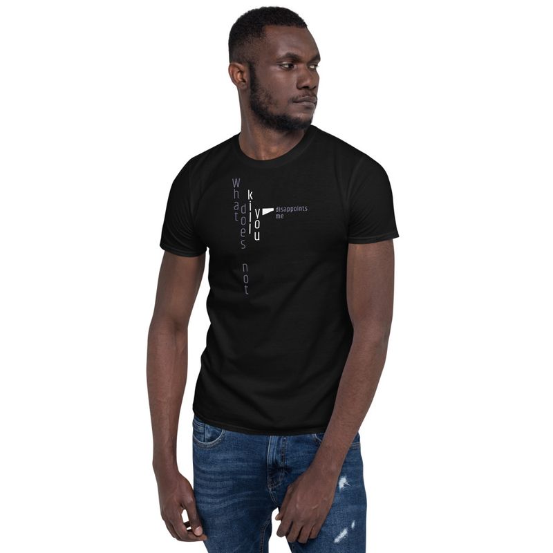 / What Doesn&#x27;t Kill You Disappoints Me / t-shirt / dark