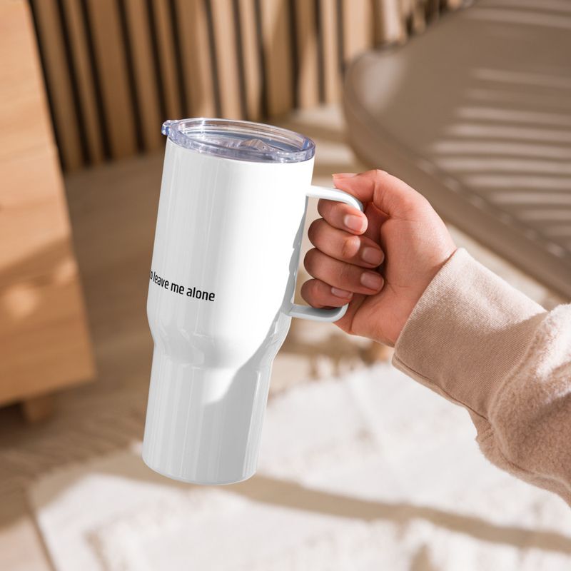 / It&#x27;s a Beautiful Day to Leave Me Alone / travel mug