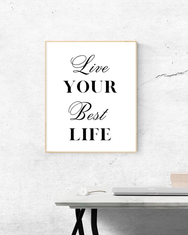 Live Your Best Life - Black and White Printable Wall A