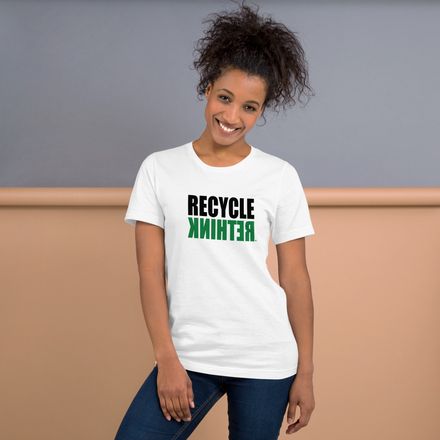 "RECYCLE RETHINK" Unisex Adult Tee