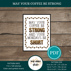 May Your Coffee Be Strong Cross Stitch Pattern