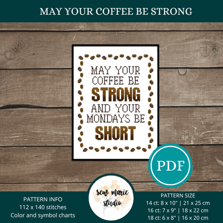 May Your Coffee Be Strong Cross Stitch Pattern