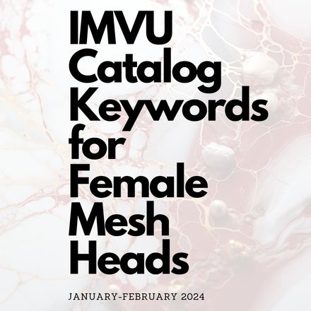 IMVU Catalog Keywords for Female Mesh Heads